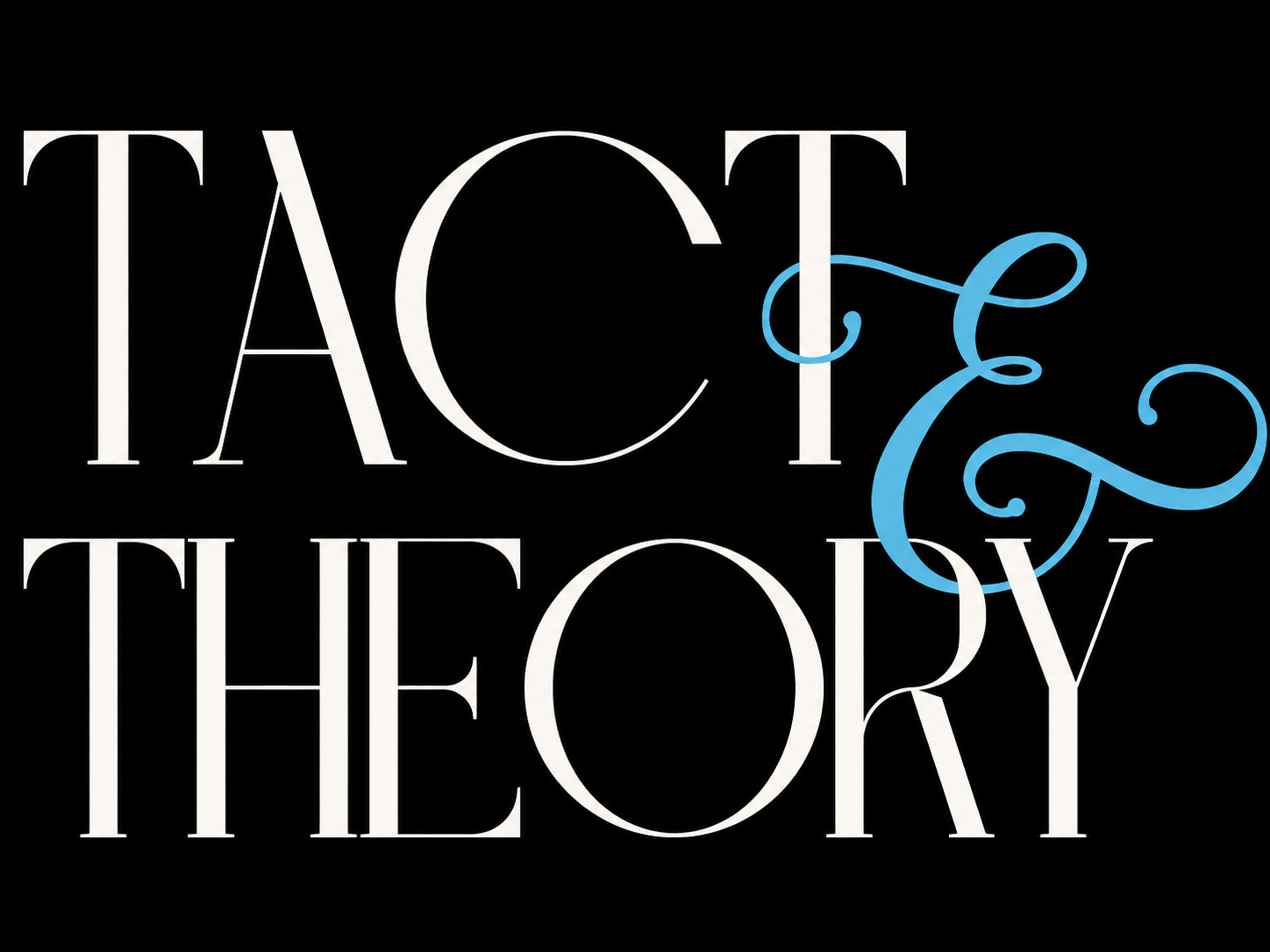 Tact and Theory